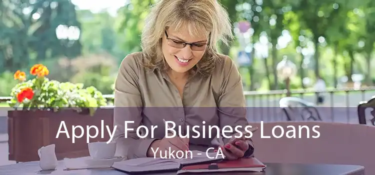 Apply For Business Loans Yukon - CA