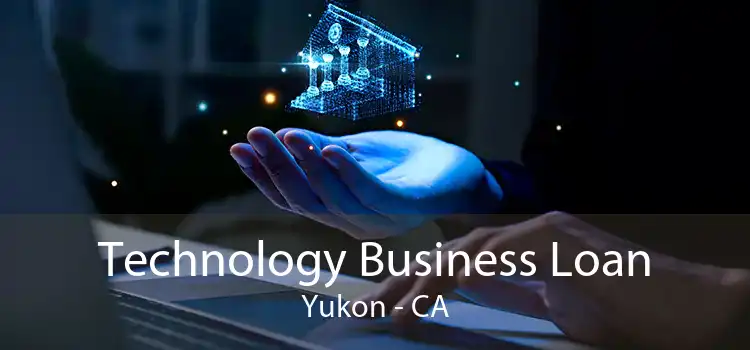 Technology Business Loan Yukon - CA